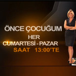 Önce Çocuğum Yeni Yayın Dönemi Başlıyor